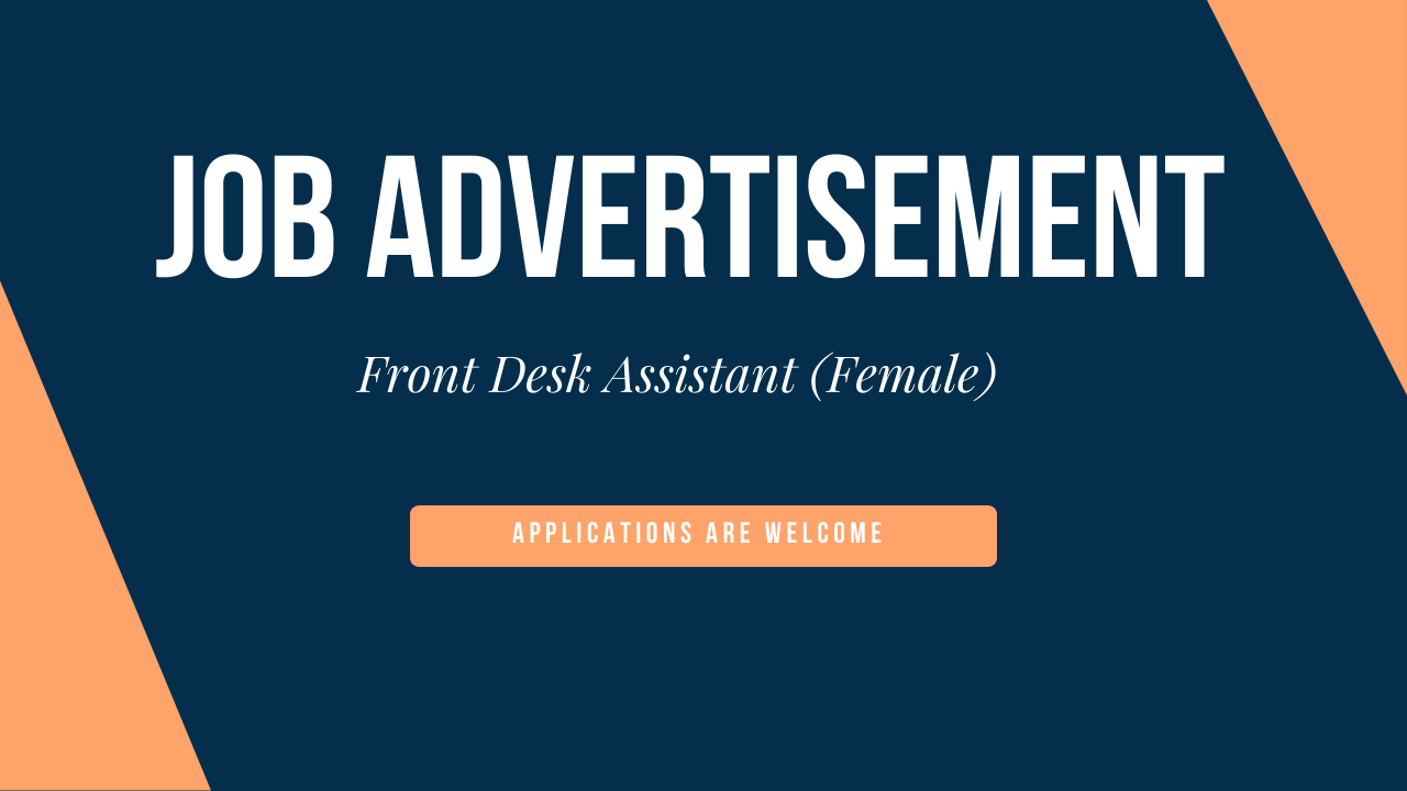 Job Vacancy - Front Desk Assistant (Female)
